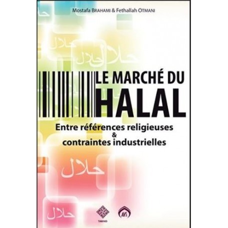 Le marché du Halal, Entre références religieuses et contrainte industrielles Mostafa Suhayl Brahami et Fethallah Otmani
