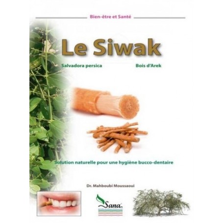 Le Siwak solution naturelle pour une hygiène bucco-dentaire Dr. Mahboubi Moussaoui