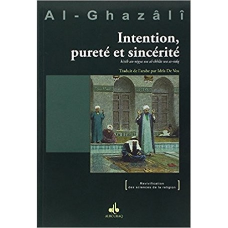 Intention, pureté et sincérité Abû Hâmid Al-Ghazâlî