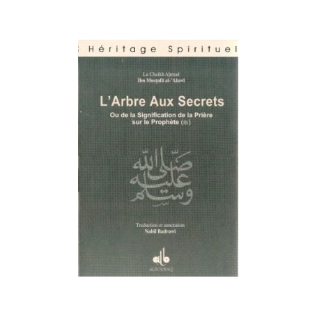 L’Arbre aux secrets ou de la signification de la prière sur le Prophète Ahmad al-Alawî