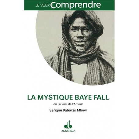 La mystique Baye Fall ou la voie de l´amour - Editions Albouraq