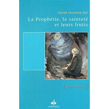 La Prophétie, la sainteté et leurs fruits Cheikh Ibrahima Sall
