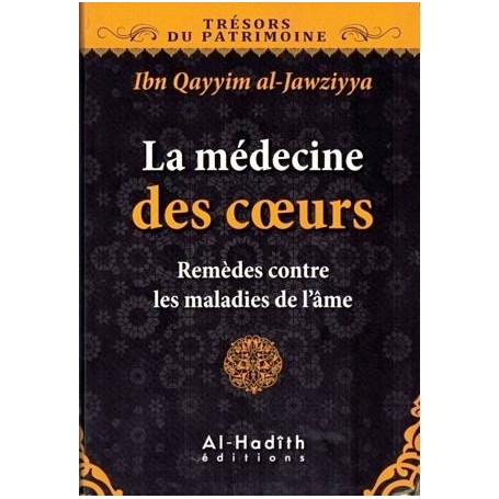 La Médecine des cœurs – Remèdes contre les Maladies de l’âme Ibn Qayyim al-Jawziyya