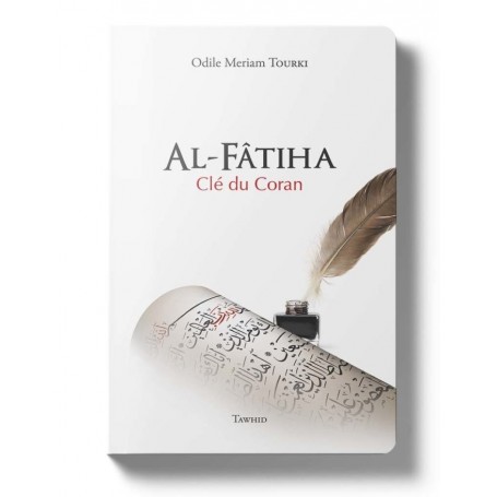 Al-Fâtiha, clé du Coran Odile Meriam Tourki