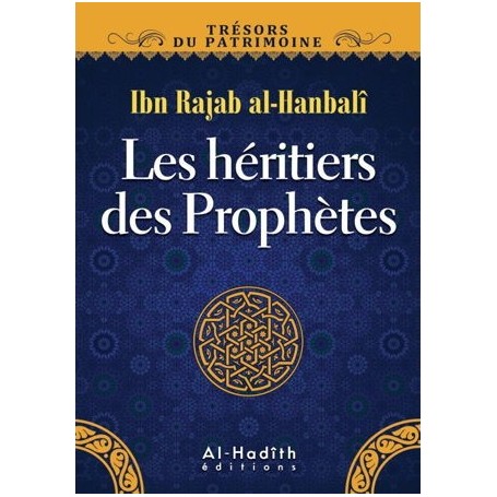 Les héritiers des Prophètes Ibn Rajab al-Hanbalî