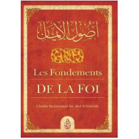 Les Fondements de la Foi – Muhammad Ibn Abd Al-Wahhab