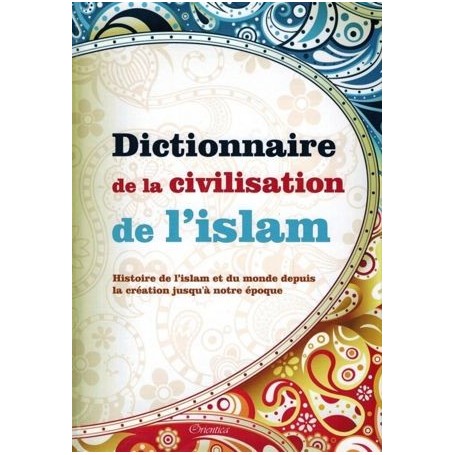 Dictionnaire de la civilisation de l’Islam