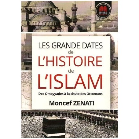 Les grandes dates de l’Histoire de l’Islam – Havre de savoir – Moncef Zenati Moncef Zenati