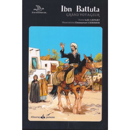 Ibn Battuta, Grand voyageur Loïc Lepart