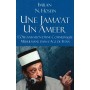 Une Jamaat Un Ameer l’organisation d’une communaute musulmane dans l’age de Fitan Imran N. Hosein