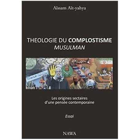 Théologie du complotisme musulman Aïssam AÏT-YAHYA
