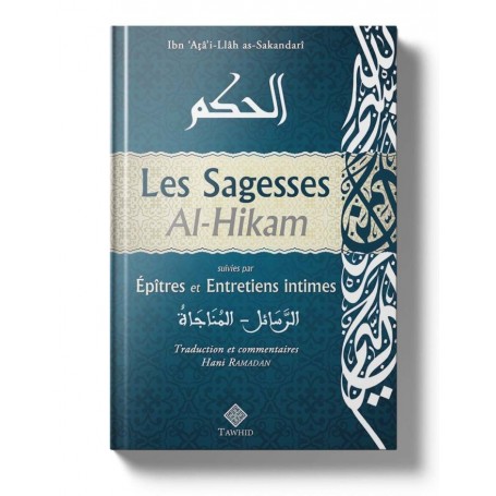 Les Sagesses – Al Hikam Ibn 'Atâ'i-Llâh as-Sakandarî