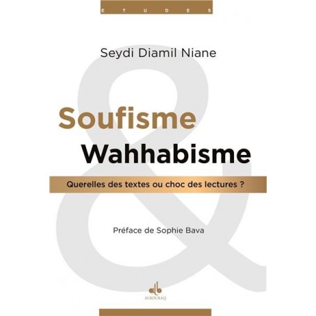 Soufisme et Wahabisme : Querelles des textes ou choc des lectures ? NIANE, Seydi Diamil
