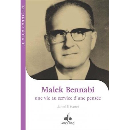 Malek Bennabi : une vie au service d’une pensée EL HAMRI, Jamel