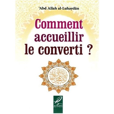 Comment accueillir le converti ? Abd Allah al-Luhaydân