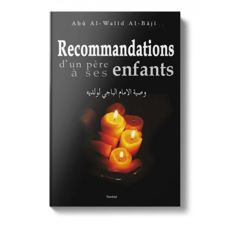 Recommandations d’un père à ses enfants Abû Al-Wahîd Al-Bâjî