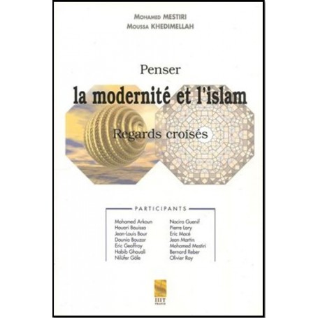 Penser la modernité et l’islam. Regards croisés Mohamed Mestiri, Moussa Khedimellah