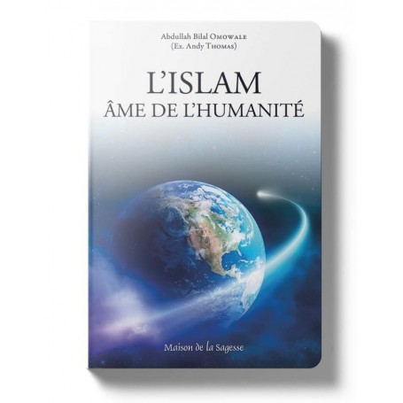 L’islam, âme de l’humanité Abdullah Bilal Omowale