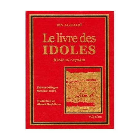 Le Livre des Idoles (bilingue Français/arabe) Auteur : Ibn Al-Kalbî