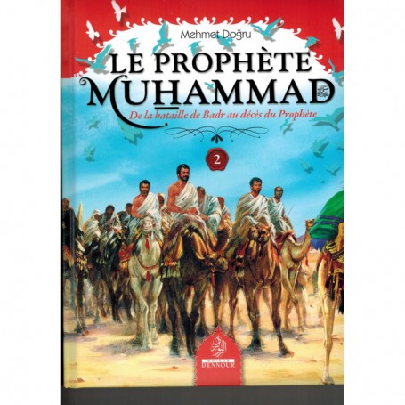 Le Prophète Muhammad (Psl) - Volume 2 (De la bataille de Badr au décès du prophète), de Mehmet Doğru
