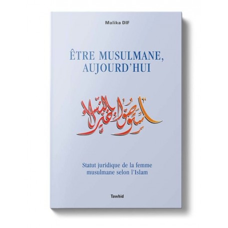 Être musulmane aujourd’hui - Malika Dif - Editions Tawhid