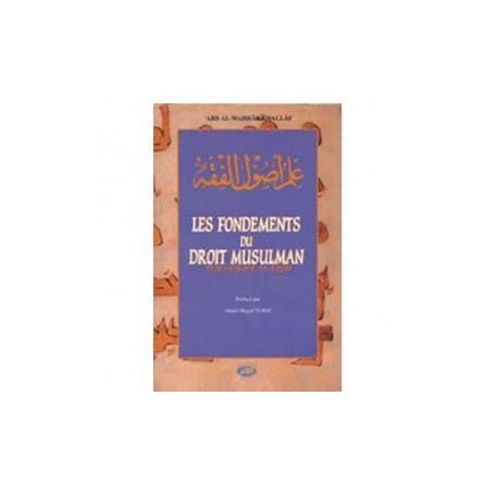 Les fondements du Droit musulman Auteur : ‘Abd al-Wahab Khallaf