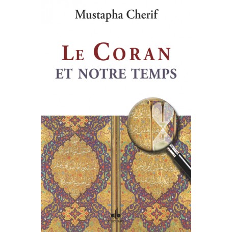 Coran et notre temps (Le) Cherif Mustapha
