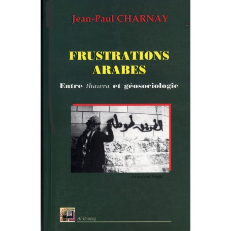 Frustrations arabes CHARNAY Jean-Paul