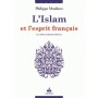 Islam et l'esprit français (L') : La réalité muhammadienne MOULINET Philippe