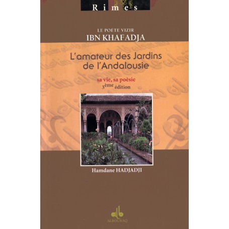 Amateur des jardins de l´andalousie (L') - Le Poète Vizir Ibn Khafadja - HADJAJI Hamdane