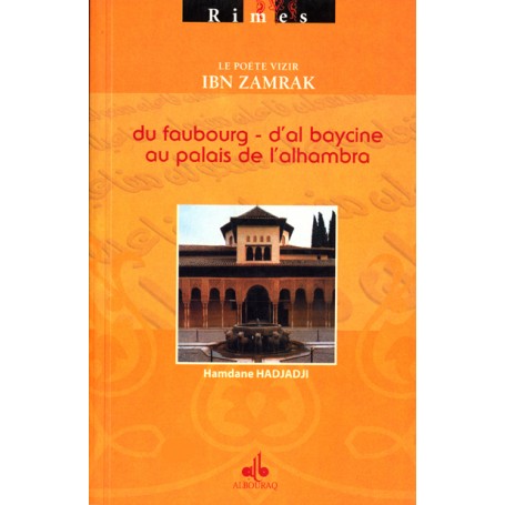 Du Faubourg d'Al Baycine au Palais de l'Alhambra - Le Poète Vizir Ibn Zamrak - HADJAJI Hamdane