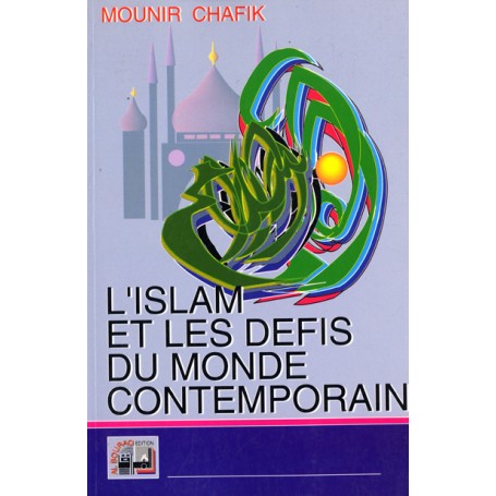 Islam et les défis du monde contemporain (L´) CHAFIK Mounir