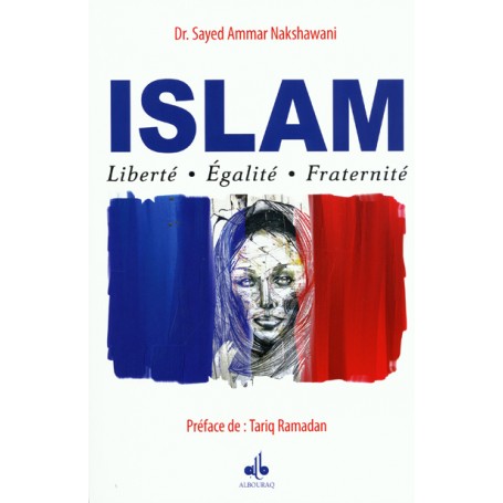 Islam: Liberte - Egalite - Fraternite NAKSHAWANI Sayed Ammar