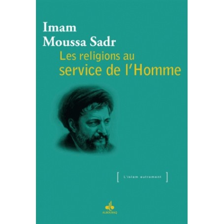 Religions au service de l'Homme (Les) SADR Imam Moussa