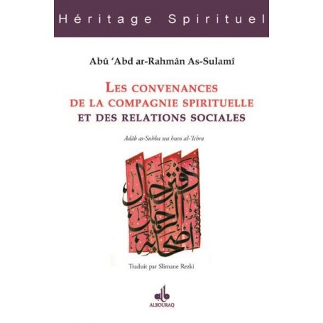 Convenances de la compagnie spirituelle et des relations sociales (Les) - Kitâb as-suhba As-SULAMI Abû ‘Abd ar-Rahmân