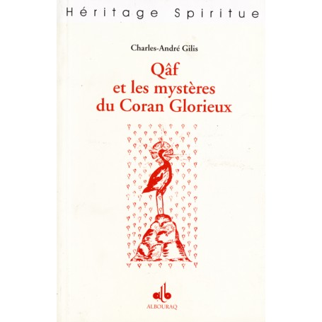 QAF et les mystères du Coran glorieux GILIS Charles-André