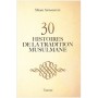 30 HISTOIRES DE LA TRADITION MUSULMANE – sans illustration
