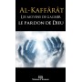 Al-Kaffârât – Les moyens de gagner le pardon de Dieu Collectif
