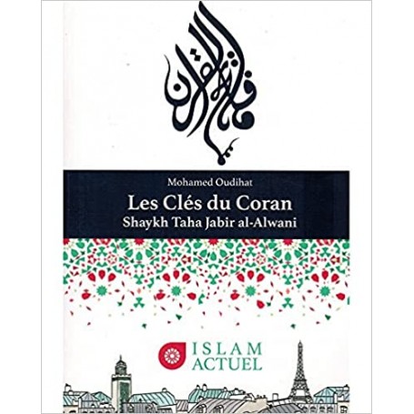 Cles du Coran (Les) : Shaykh Taha Jabir Al Alwani