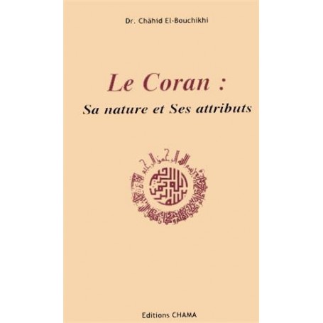 Coran : sa nature et ses attributs Bouchikhi (El-) Chahid