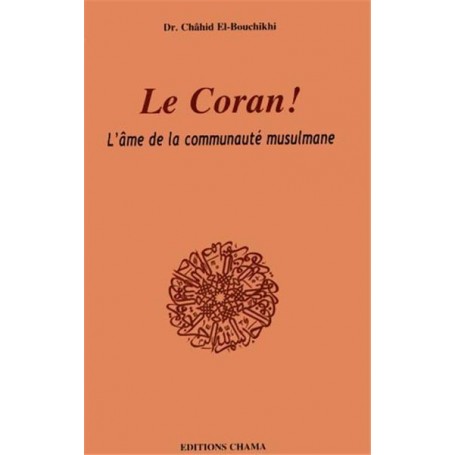 Coran ! L´âme de la communauté musulmane, (Le)