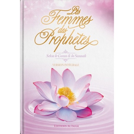 Les femmes des prophètes VERSION INTEGRALE - Ahmed khalil juma - Editions al imam