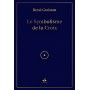 Symbolisme De la Croix - Guénon René - Editions Albouraq