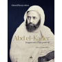 Abdelkader, fragments d'un portrait - Bouyerdene Ahmed
