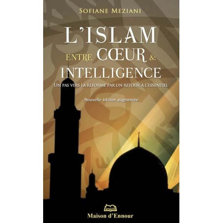 L’islam entre cœur et intelligence - Sofiane Meziani