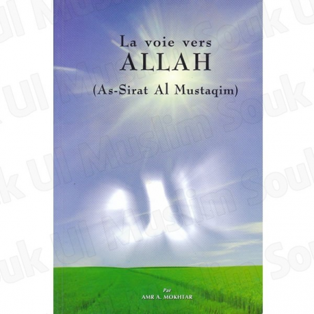 La voie vers Allah (As-Sirat Al Mustaqim)