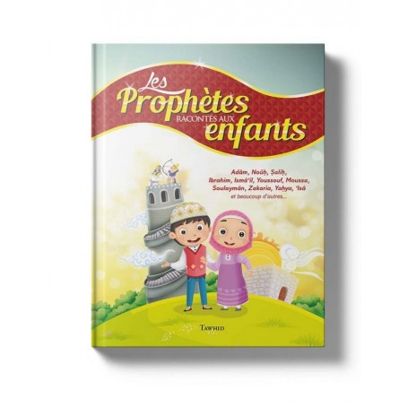 Les Prophètes racontés aux enfants - Siham Andalouci - Editions Tawhid