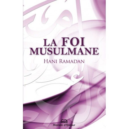 La foi musulmane HANI RAMADAN