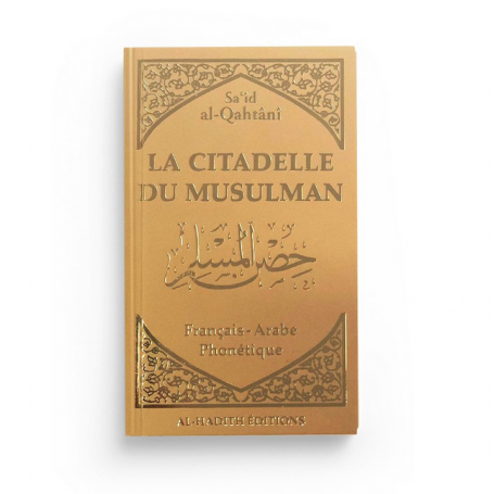La citadelle du musulman - Sa‘îd al-Qahtânî - brun- Français - arabe - phonétique - Editions Al-Hadîth