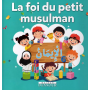 La foi du petit musulman - Abderrazak Mahri - Editions Maison d'Ennour